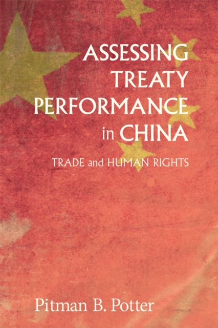 Assessing Treaty Performance in China : Trade and Human Rights, Hardback Book