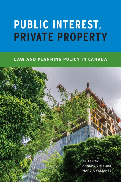 Public Interest, Private Property : Law and Planning Policy in Canada, Hardback Book