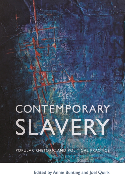 Contemporary Slavery : Popular Rhetoric and Political Practice, Hardback Book