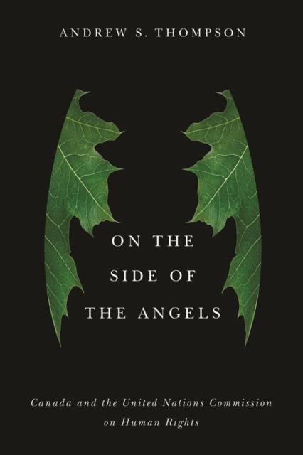 On the Side of the Angels : Canada and the United Nations Commission on Human Rights, Hardback Book