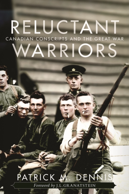 Reluctant Warriors : Canadian Conscripts and the Great War, Hardback Book