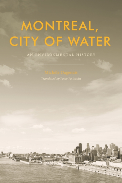 Montreal, City of Water : An Environmental History, Paperback / softback Book