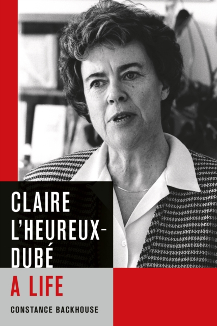 Claire L’Heureux-Dube : A Life, Hardback Book