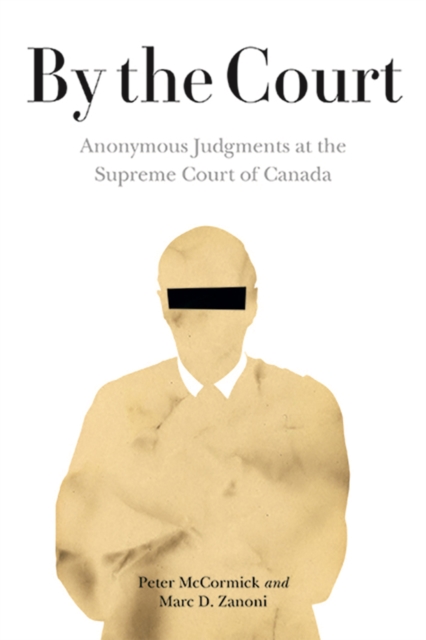 By the Court : Anonymous Judgments at the Supreme Court of Canada, Hardback Book