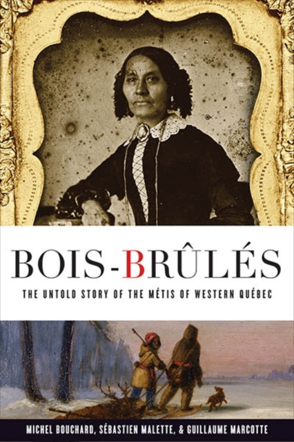 Bois-Brules : The Untold Story of the Metis of Western Quebec, Hardback Book