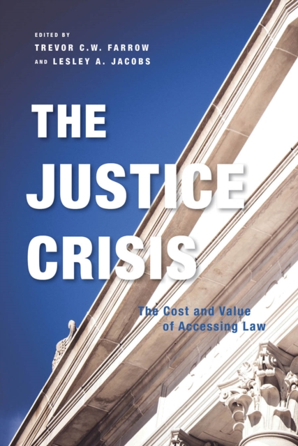 The Justice Crisis : The Cost and Value of Accessing Law, Paperback / softback Book