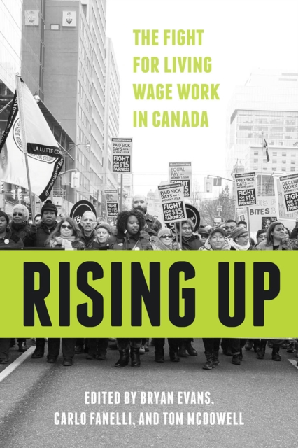 Rising Up : The Fight for Living Wage Work in Canada, Hardback Book