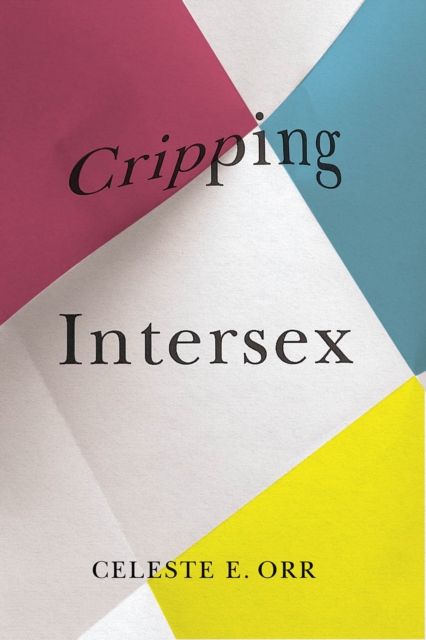 Cripping Intersex, Paperback / softback Book