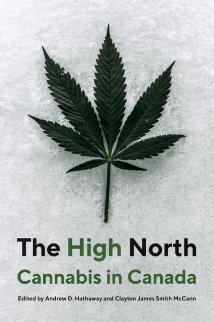 The High North : Cannabis in Canada, Hardback Book