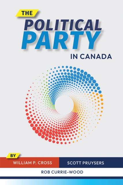 The Political Party in Canada, Hardback Book