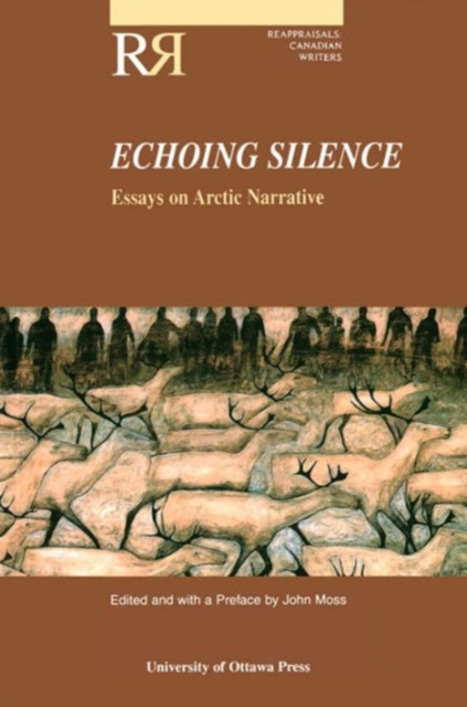 Echoing Silence Pb : Essays on Arctic Narrative, Paperback Book