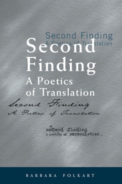 Second Finding : A Poetics of Translation, Paperback / softback Book
