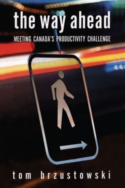The Way Ahead : Meeting Canada's Productivity Challenge, Paperback / softback Book