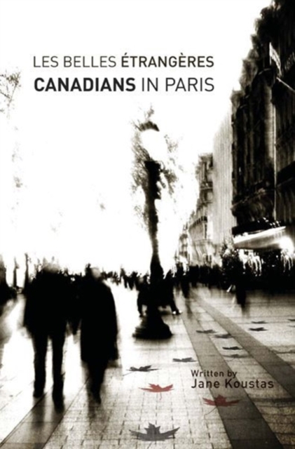 Les Belles Etrangeres : Canadians in Paris, Paperback / softback Book