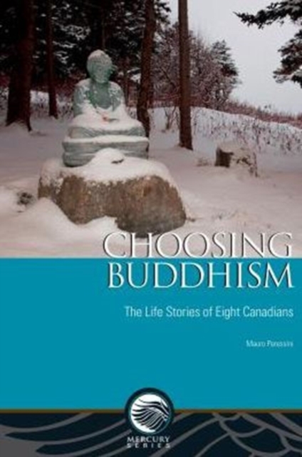 Choosing Buddhism : The Life Stories of Eight Canadians, Paperback / softback Book