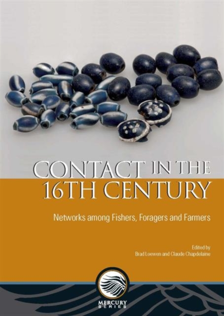 Contact in the 16th Century : Networks Among Fishers, Foragers and Farmers, Paperback / softback Book