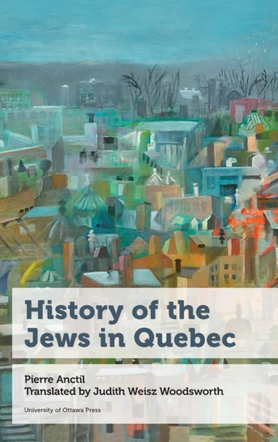 History of the Jews in Quebec, Hardback Book