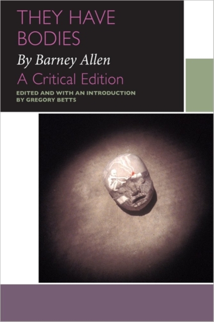 They Have Bodies, by Barney Allen : A Critical Edition, Paperback / softback Book