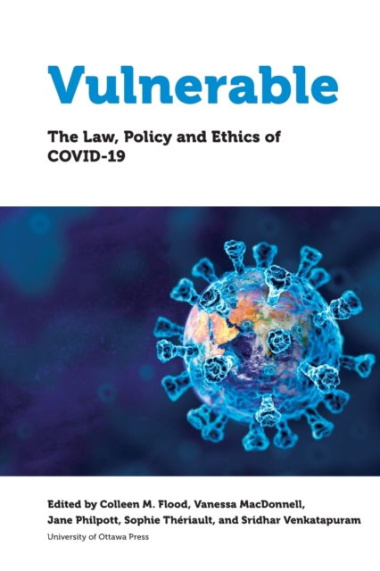 Vulnerable : The Law, Policy and Ethics of COVID-19, Paperback / softback Book