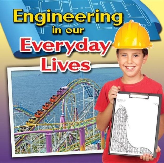 Engineering in Our Everyday Lives, Paperback / softback Book