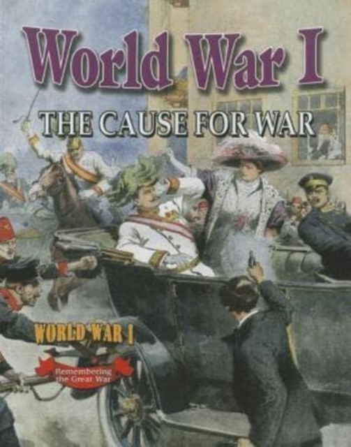 World War1 : The Cause for War, Paperback / softback Book