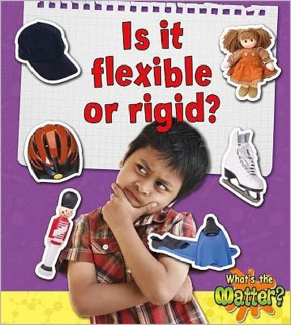 Is it flexible or rigid?, Paperback / softback Book