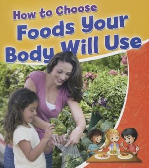 How to Choose Foods Your Body Will Use, Paperback / softback Book