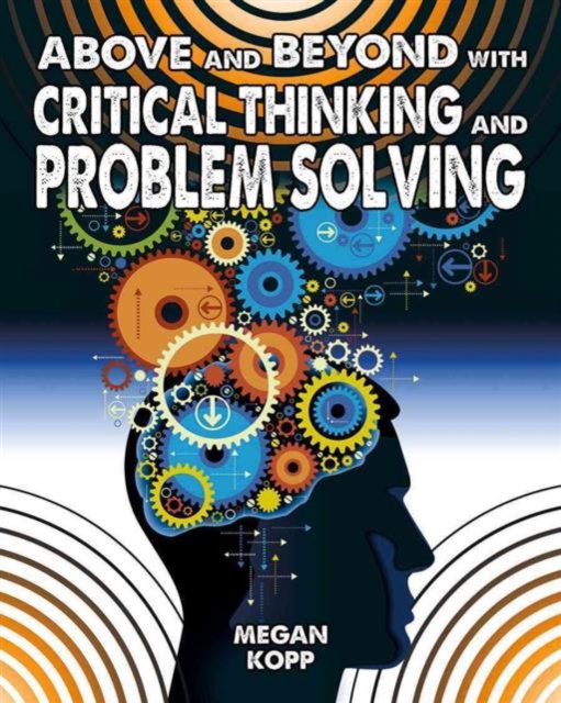 Above and Beyond with Critical Thinking and Problem Solving, Paperback / softback Book
