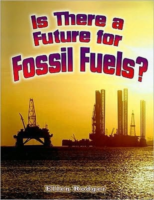 Is There a Future for Fossil Fuels?, Paperback / softback Book