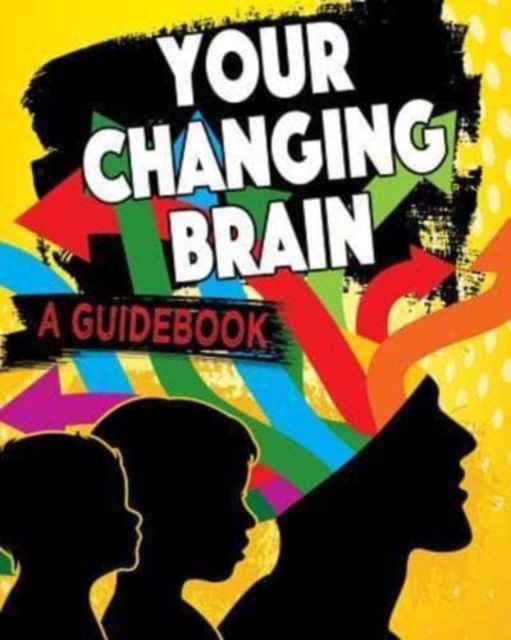 Your Changing Brain : A Guidebook, Paperback / softback Book