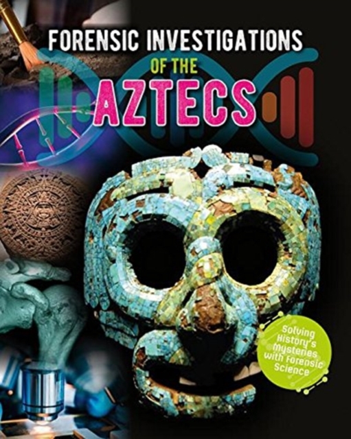 Forensic Investigations of the Ancient Aztecs, Paperback / softback Book