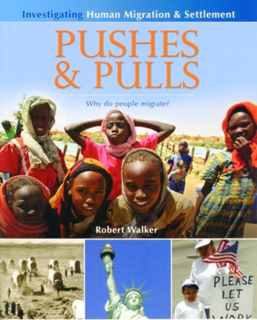 Pushes and Pulls : Why do people migrate?, Paperback / softback Book
