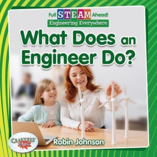 Full STEAM Ahead!: What Does an Engineer Do?, Paperback / softback Book