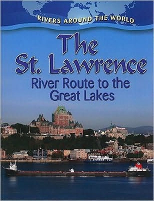 The St. Lawrence : River Route to the Great Lakes, Paperback / softback Book