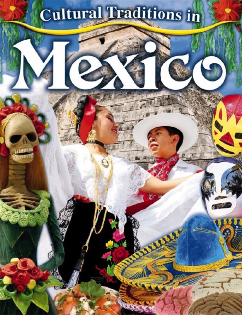 Cultural Traditions in Mexico, Paperback / softback Book