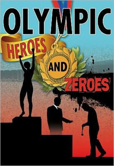 Olympic Heroes and Zeroes, Paperback / softback Book