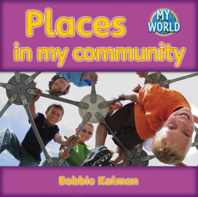 Places in my community : Communities in My World, Paperback / softback Book