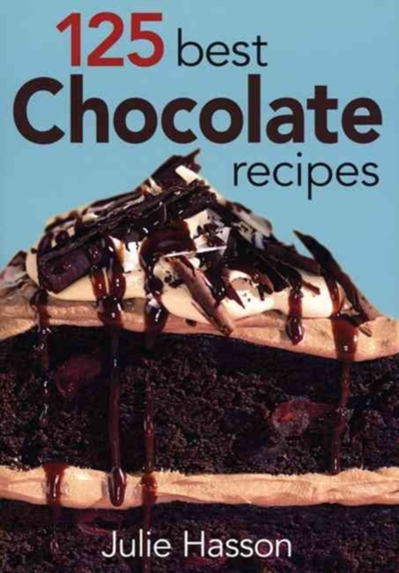 125 Best Chocolate Recipes, Paperback / softback Book