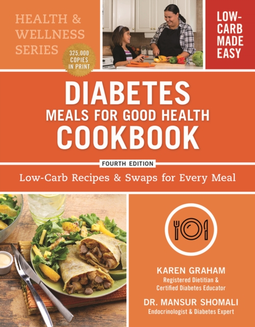 Diabetes Meals for Good Health Cookbook: Low-Carb Recipes and Swaps for Every Meal, Paperback / softback Book