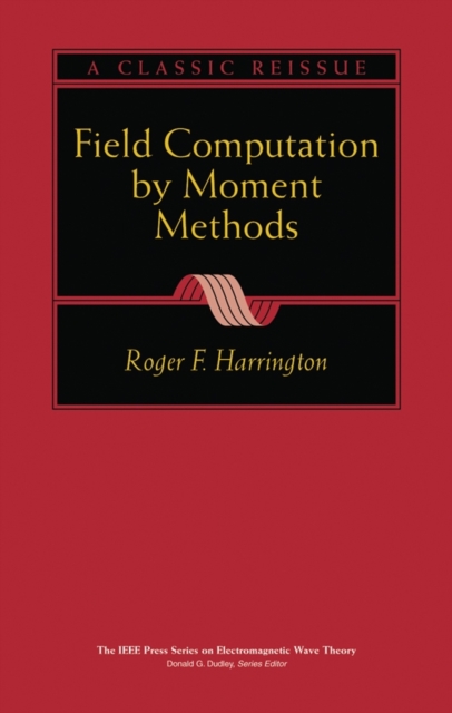 Field Computation by Moment Methods, Hardback Book