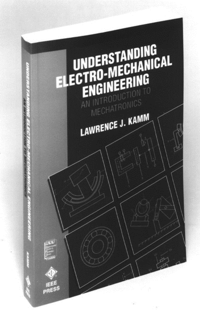 Understanding Electro-Mechanical Engineering : An Introduction to Mechatronics, Paperback / softback Book