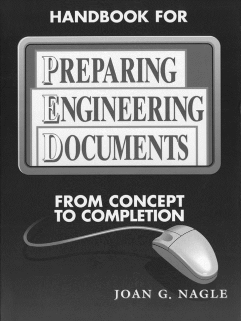 Handbook for Preparing Engineering Documents : From Concept to Completion, Paperback / softback Book