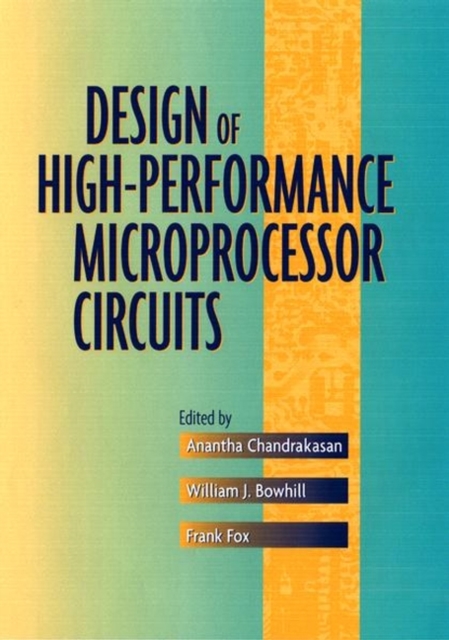 Design of High-Performance Microprocessor Circuits, Hardback Book