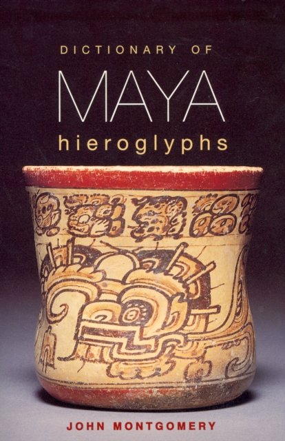 Dictionary of Maya Hieroglyphs, Paperback / softback Book