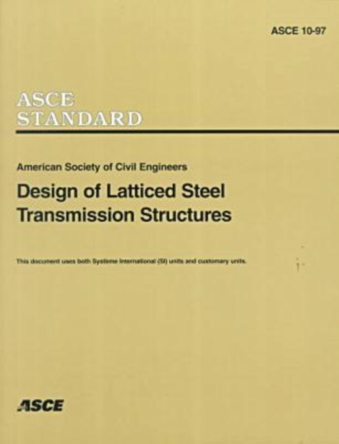 Design of Latticed Steel Transmission Structures : ASCE 10-97, Paperback / softback Book