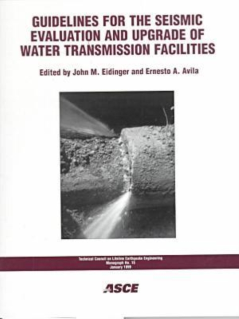 Guidelines for the Seismic Evaluation and Upgrade of Water Transmission Facilities, Paperback / softback Book