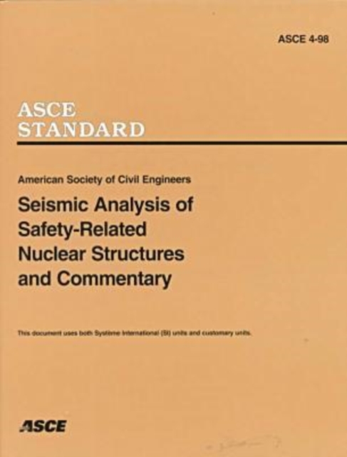 Seismic Analysis of Safety-related Nuclear Structures, ASCE 4-98, Paperback / softback Book