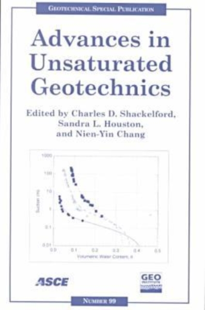 Advances in Unsaturated Geotechnics : Proceedings of Sessions of Geo-Denver 2000 Held in Denver, Colorado, August 5-8, 2000, Paperback / softback Book