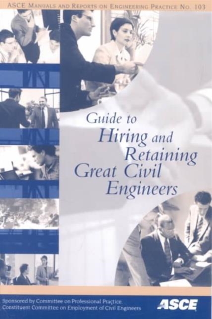 Guide to Hiring and Retaining Great Civil Engineers, Paperback / softback Book