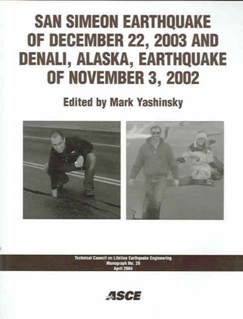 San Simeon Earthquake of December 22, 2003 and Denali, Alaska, Earthquake of November 3, 2002, Paperback / softback Book